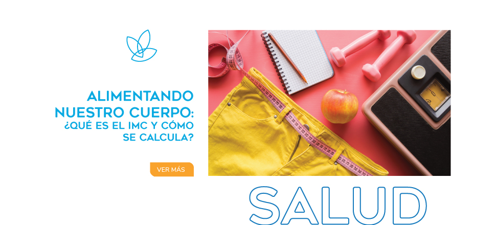 ALIMENTANDO NUESTRO CUERPO: ¿QUÉ ES EL IMC Y CÓMO SE CALCULA?